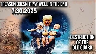 And We Know BOMBSHELL 07.30.25: "You Are Witnessing Destruction Of Old Guard, Treason Doesn’t Pay Well"