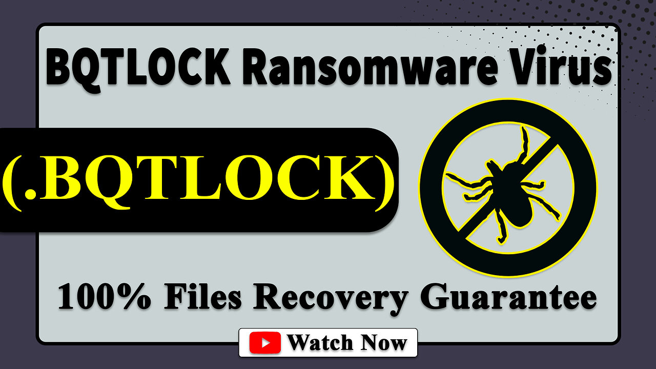 || SOLVED ✅🔘|| BQTLOCK (.BQTLOCK) ransomware virus - removal and decryption