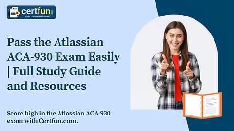 Pass the Atlassian ACA-930 Exam Easily | Full Study Guide and Resources