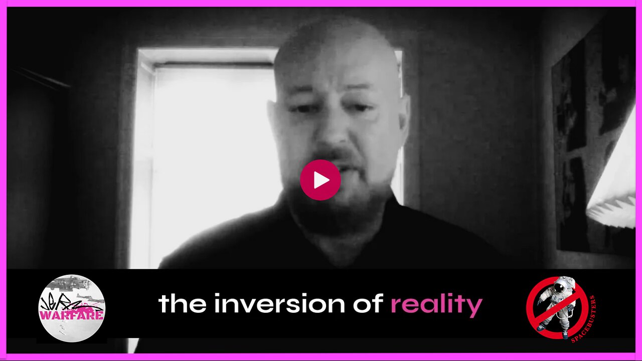 THE INVERSION OF REALITY / UK Column