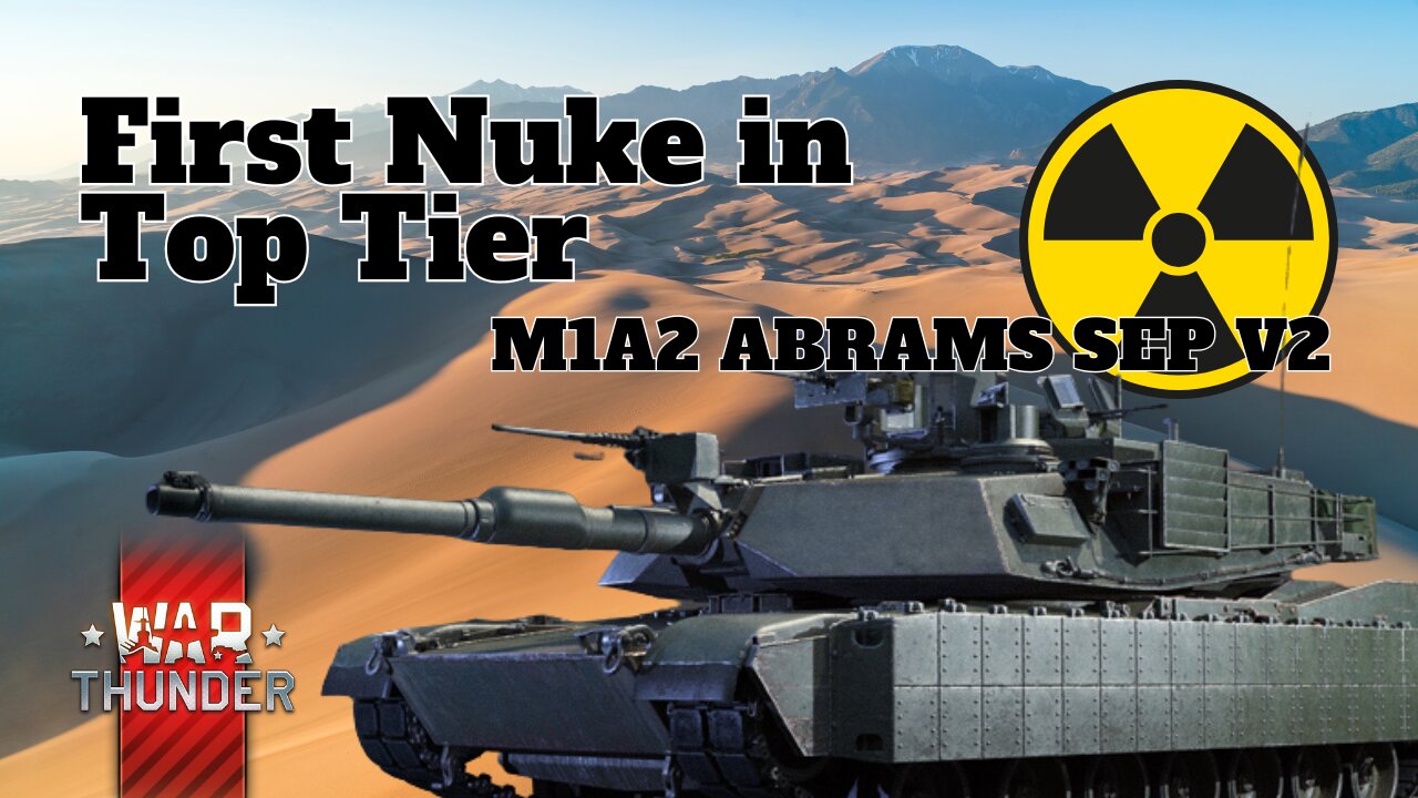 First Nuke in Top Tier - War Thunder - M1A2 Abrams SEP V2 - Second Battle of El Alamein