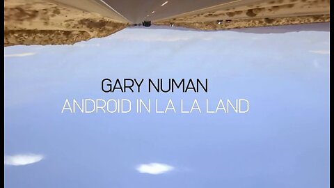 Gary Numan: Android in La La Land (2016, Documentary)