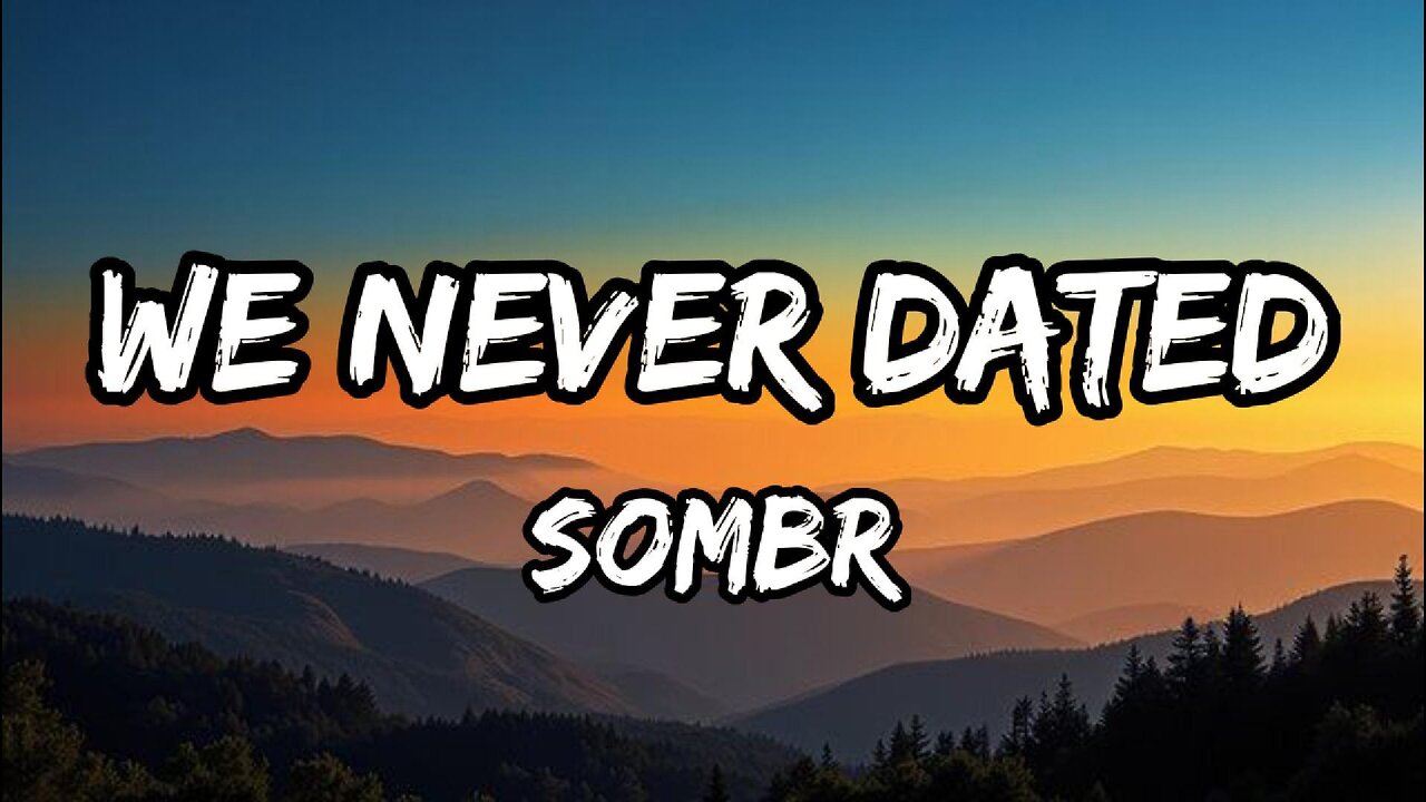 sombr - we never dated (Lyrics)