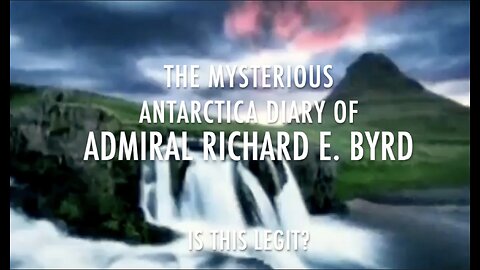 MYSTERIOUS ANTARCTICA DIARY OF ADMIRAL RICHARD E. BYRD