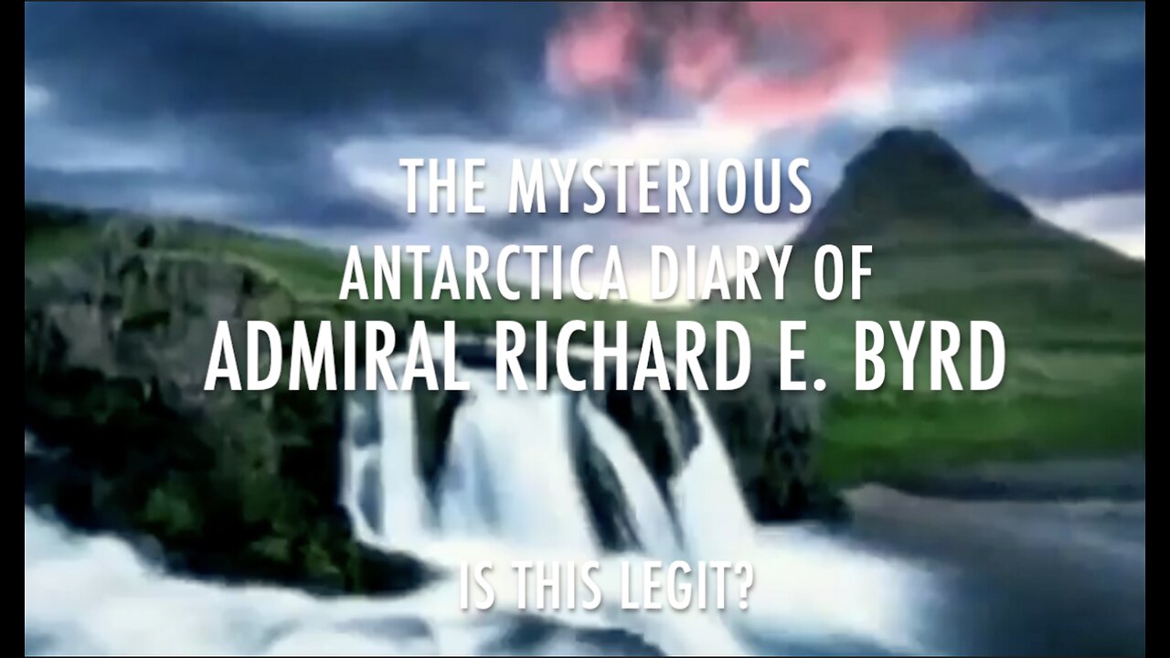 MYSTERIOUS ANTARCTICA DIARY OF ADMIRAL RICHARD E. BYRD