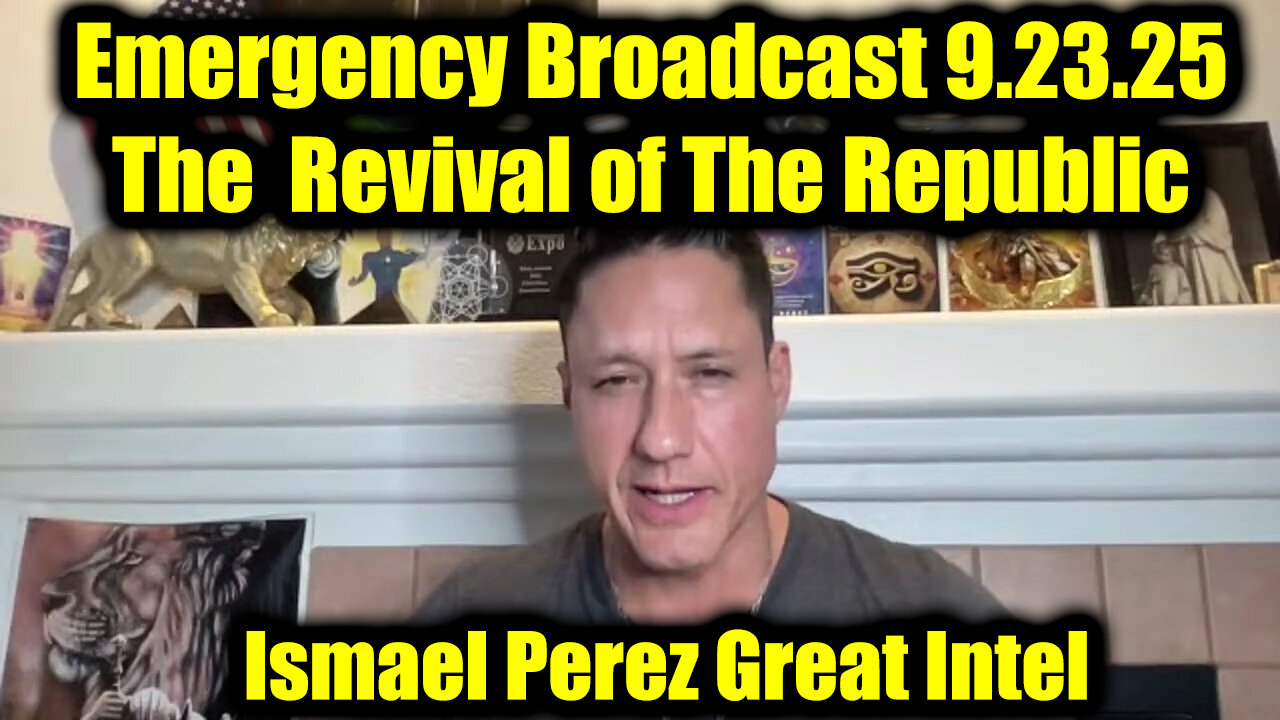 Ismael Perez Emergency Broadcast 9.23.25 - The Revival of The Republic