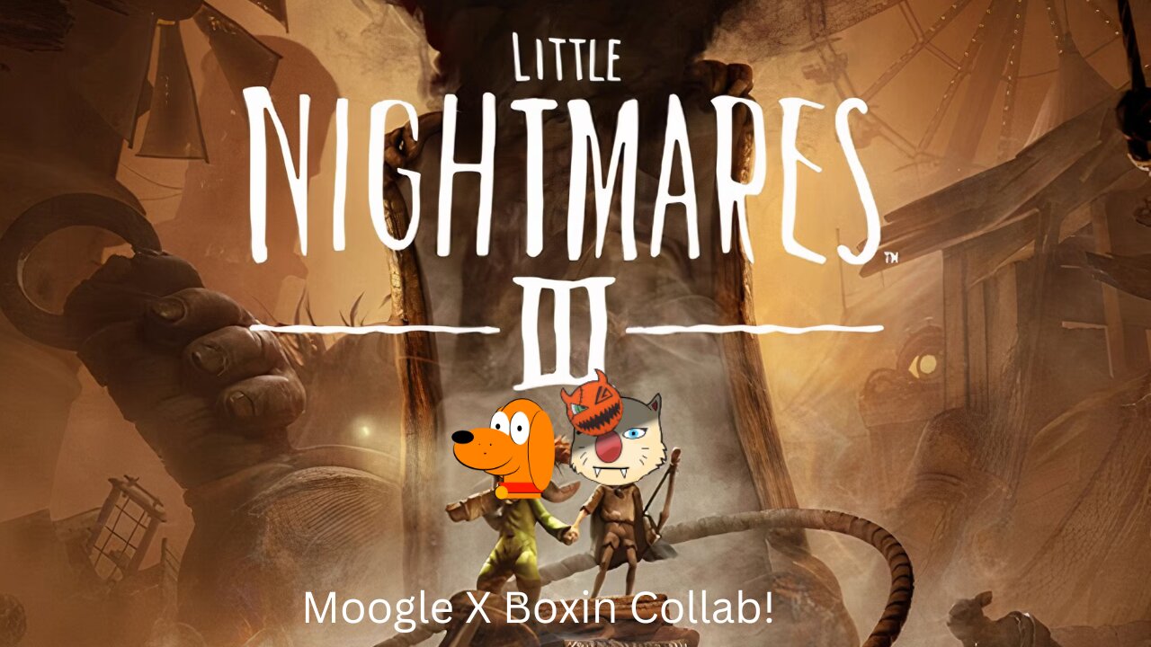 Little Nightmare 3- Moogle X Boxin Collab