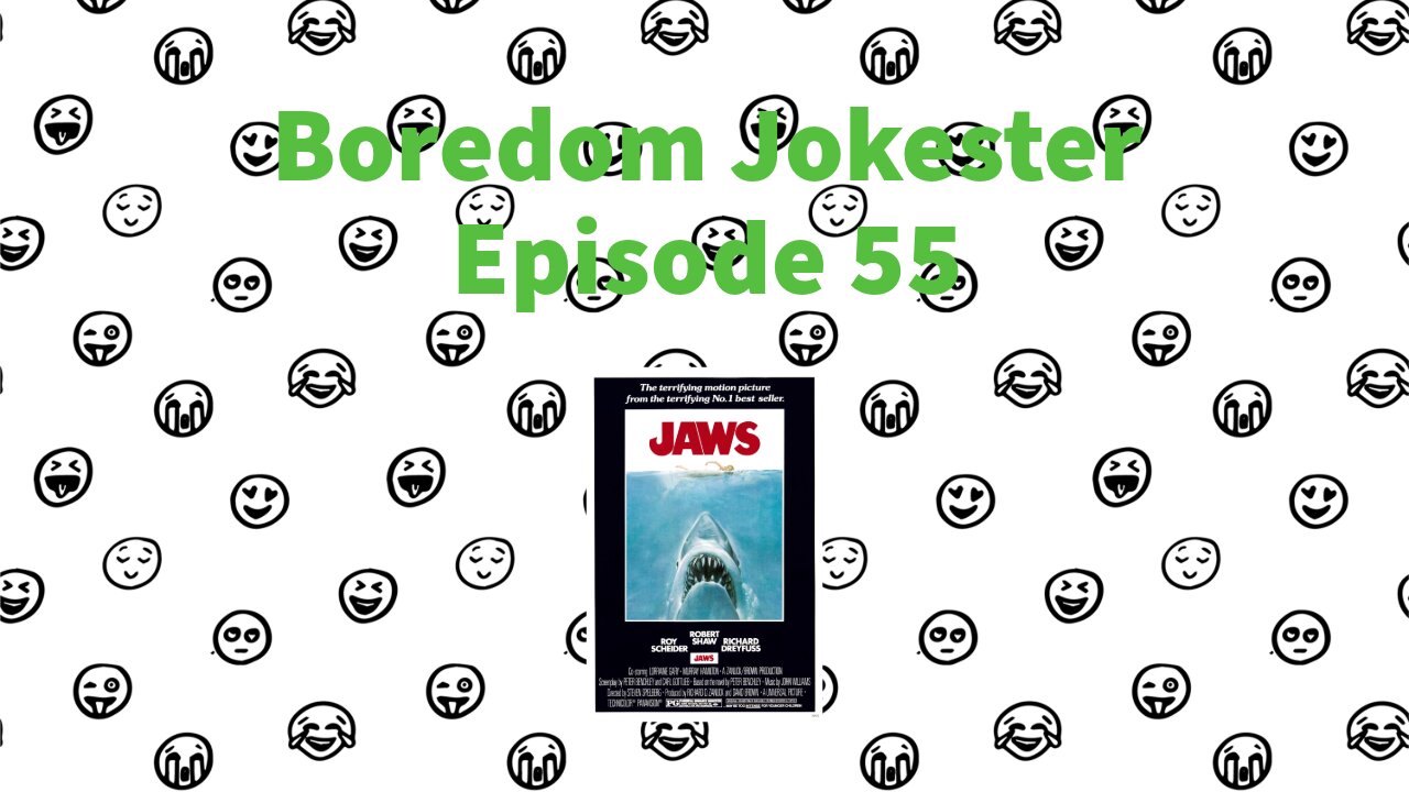 Boredom Jokester - Episode 55 - Jaws