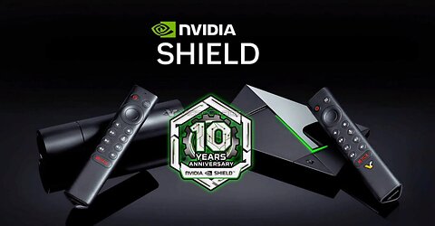 NVIDIA Shield TV marks decade of updates with 9.2.2 release