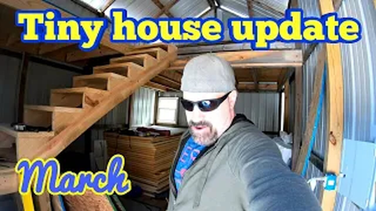 Tiny House Update - March