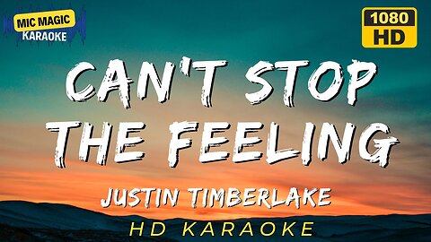 CAN'T STOP THE FEELING - JUSTIN TIMBERLAKE (HD KARAOKE VERSION)