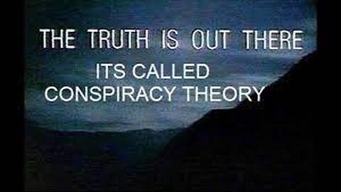 When ‘Conspiracy Theories’ Become Reality”