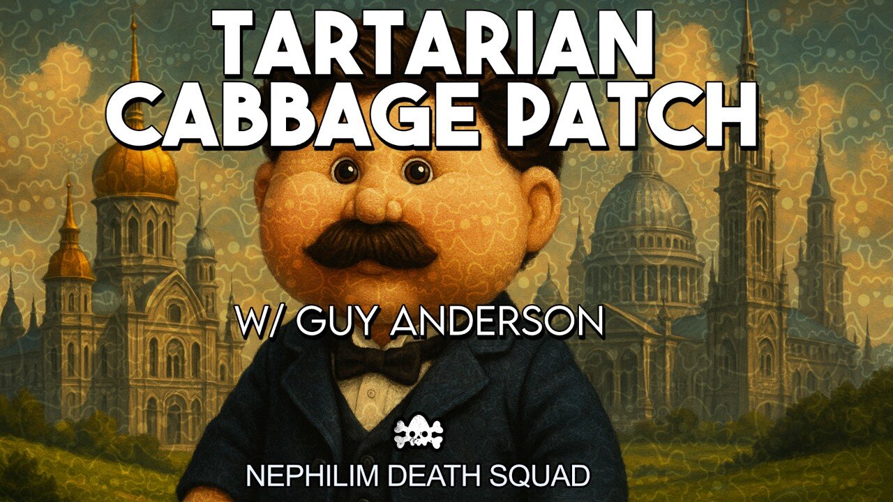 Tartaria, Cabbage Patch Kids & Cloning w/ Guy Anderson