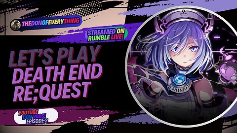 Let's Play Death End Re;quest - Part 2 | LIVE ON RUMBLE (WalkThrough)!