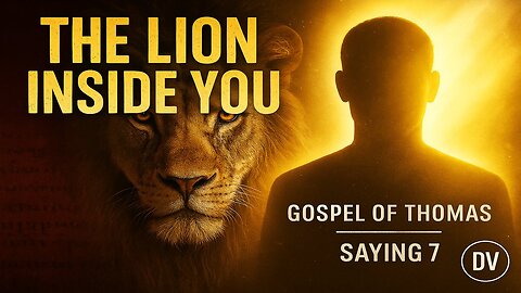 The Lion Inside You – Gospel of Thomas, Saying 7 | Unleash Your God-Given Power