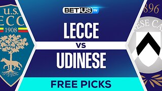 Lecce vs Udinese | Serie A Expert Predictions, Free Picks & Best Bets