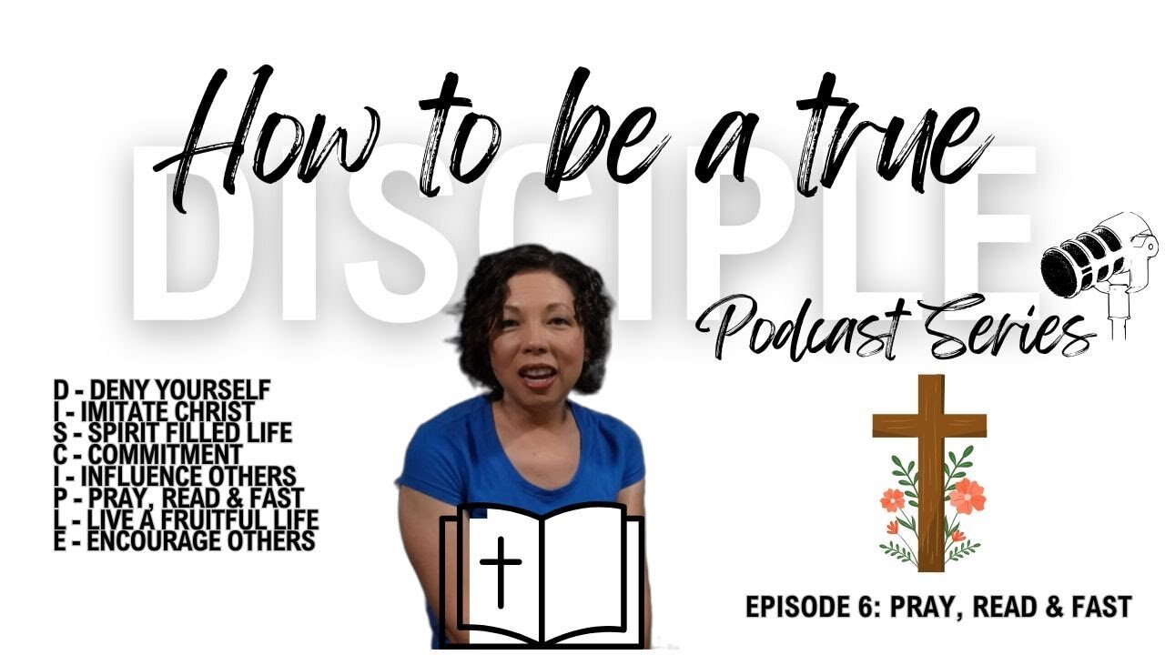 How to be a True Disciple Series | Episode 6: Pray, Read & Fast!