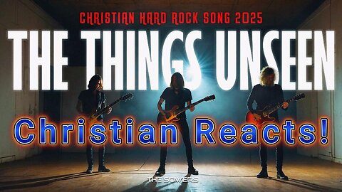 Christian Reacts: The Sowers - The Things Unseen (POWERFUL!)