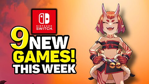 9 NEW GAMES on Nintendo Switch THIS WEEK! Any Worth It?