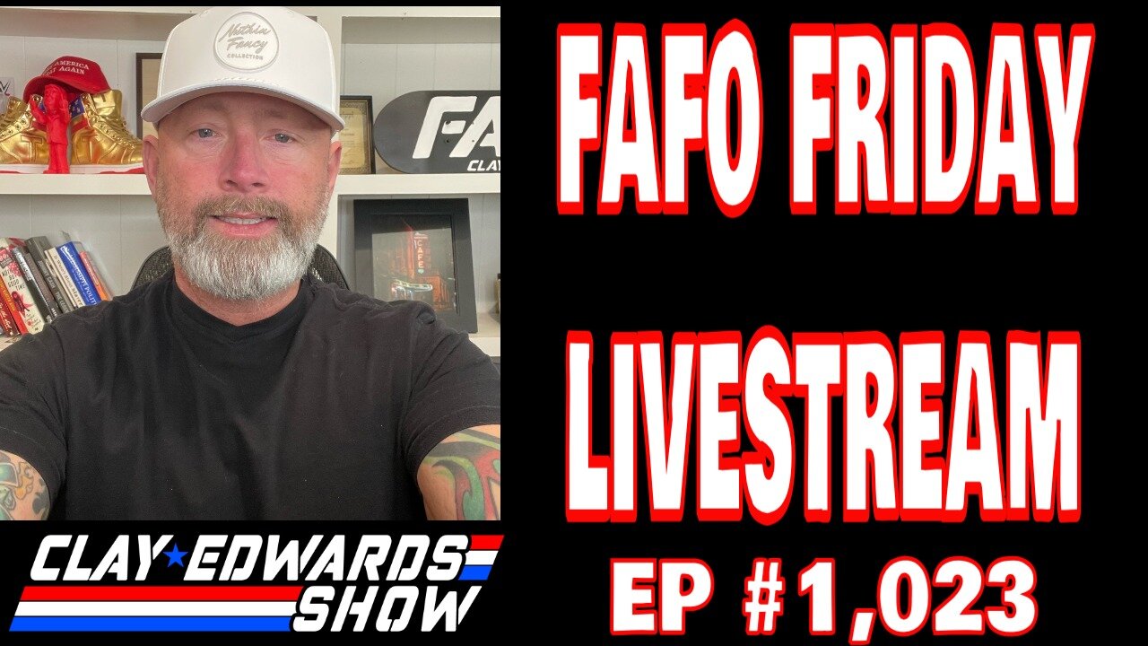 FAFO FRIDAY LIVESTREAM (Ep #1,023)