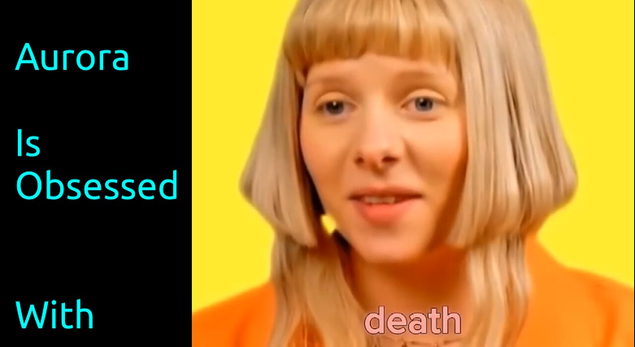Aurora "Is Obsessed With Death"