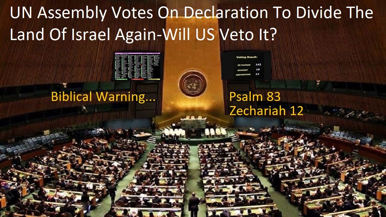 UN Assembly Votes To Divide The Land of Israel Again-Can or Will US Veto?