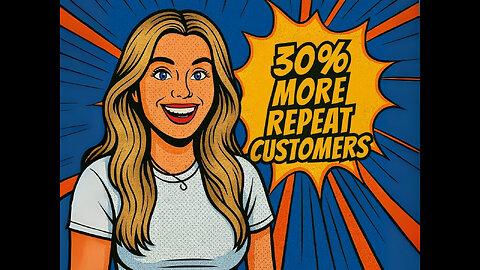 30% More Repeat Customers