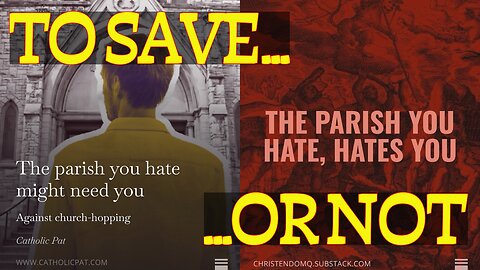 Is Your Parish Worth Saving… or Is It Time to Leave?