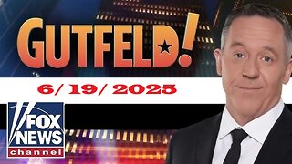 Gutfeld Gutfeld (Full Episode) | June 19, 2025