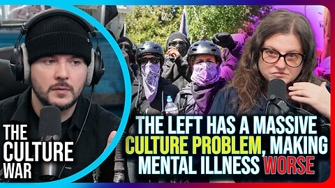 The Left Has A Massive Culture Problem, It's Making Mental Illness Worse
