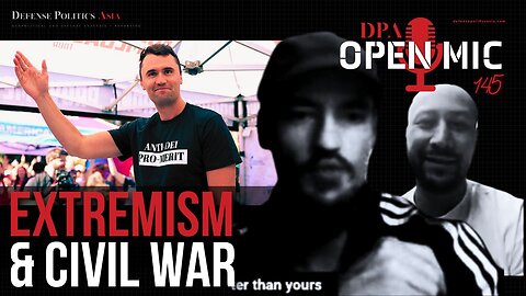 Political Extremism & Civil War Fears after Charlie Kirk assassination. #DPAOpenMic