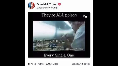 He posted a video showing NIH Geneticist and Biochemist outlining that vaccines have toxic chemicals