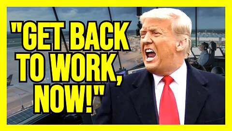 Donald Trump BERATES Unpaid Air Traffic Controllers - For Not Working FOR FREE