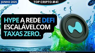 Top Cripto "Junho 2025" (Edição #41) Hype, Rede DeFi escalável, taxas 0, Governança, foco e inovação