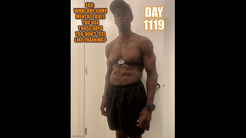 FAQ: What are Some Mental Tools You Use to Get Going? (Day 1119)