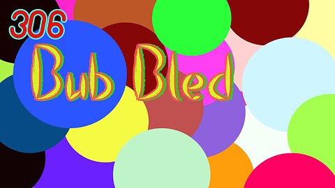 Midnight Oblivion Pt 306: Bub Bled
