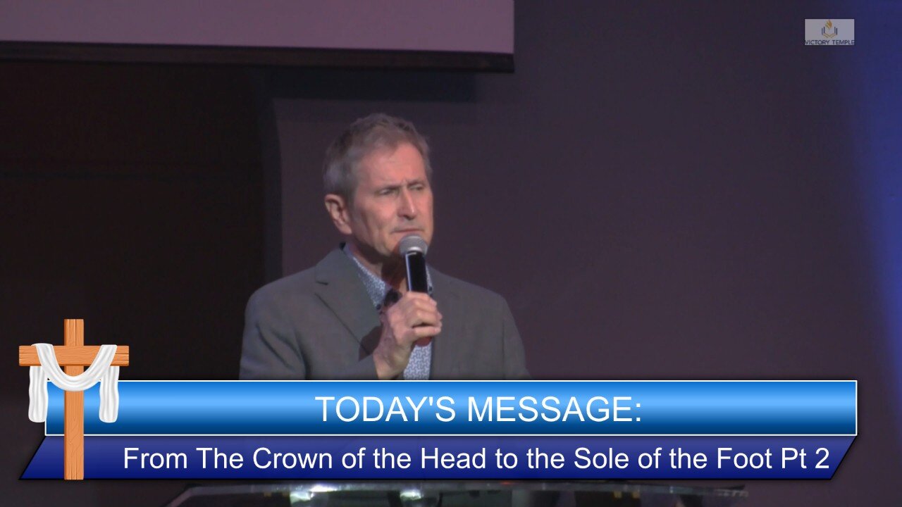 From The Crown of the Head to the Sole of the Foot Pt 2