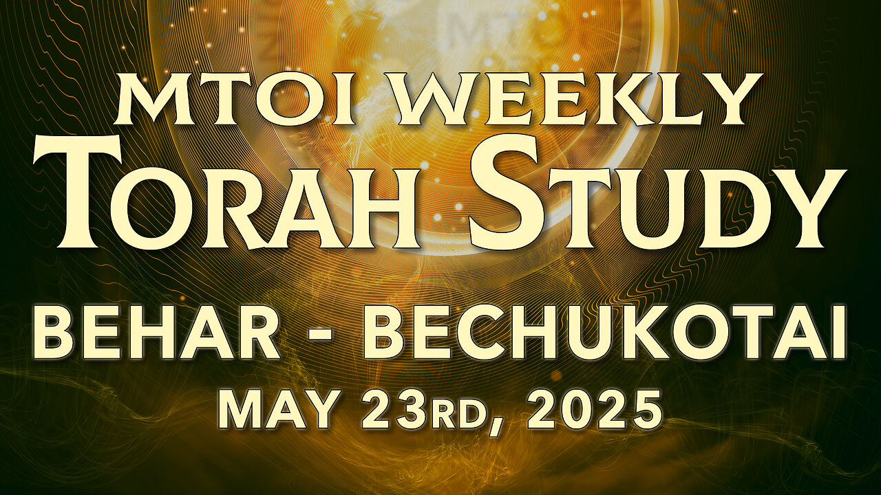 Behar - Bechukotai | Leviticus 25:1 - 27:34 | MTOI Torah Study
