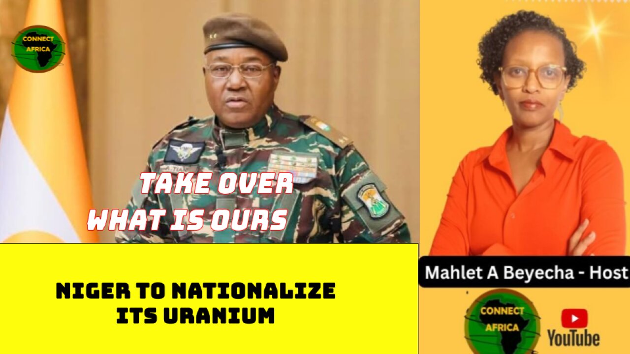 NIGER TO NATIONALIZE URANIUM TO WREST CONTROL OVER ITS RESOURCE FROM FRANCE