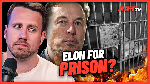 Elon For PRISON?! Poll Shows UNHINGED Leftists Want To Throw Musk BEHIND BARS | The Rift Report