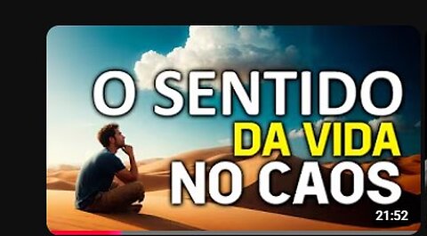 A Busca Pelo SENTIDO em um Mundo SEM SENTIDO!