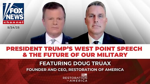 Doug Truax on Fox News: Trump's West Point Commencement Speech