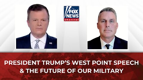 Doug Truax on Fox News: Trump's West Point Commencement Speech
