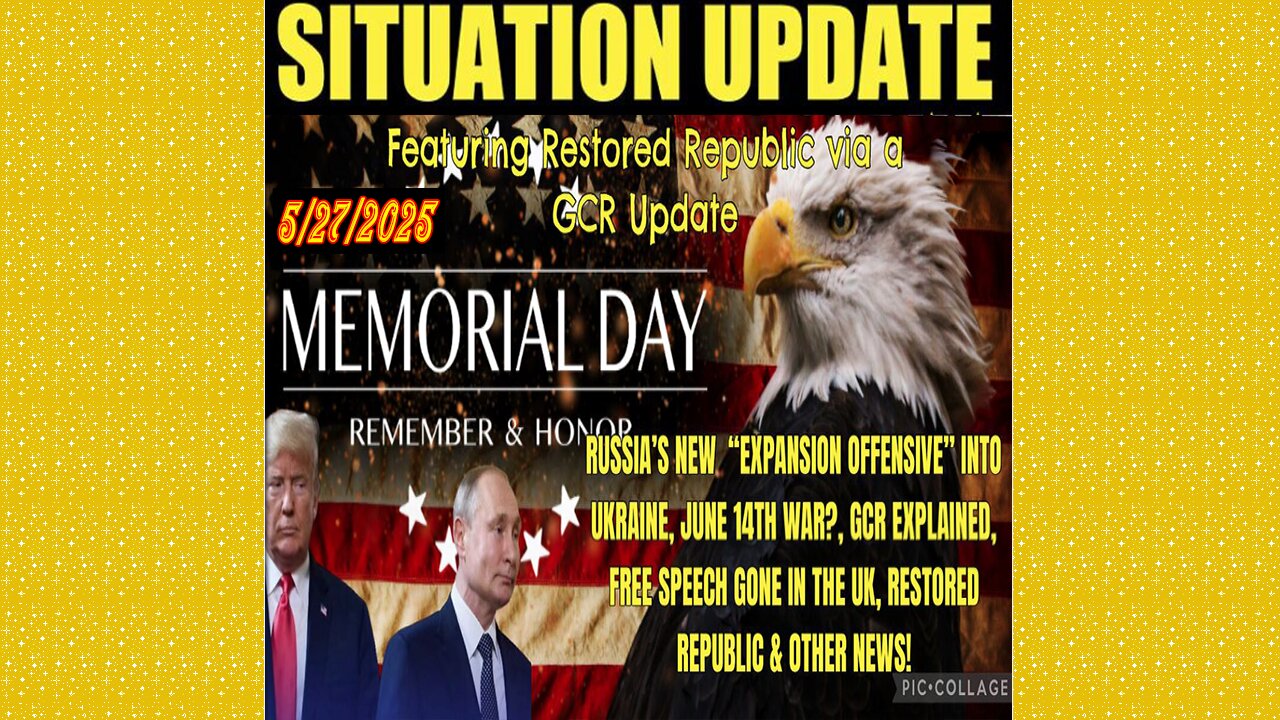 SITUATION UPDATE 5/27/25 - Russias New Expansion Offensive Into Ukraine, June 14th War?