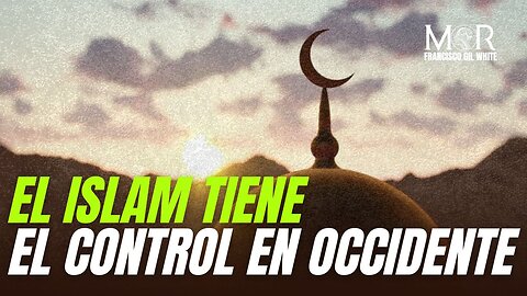 Los Musulmanes Están Tomando el Control de Occidente
