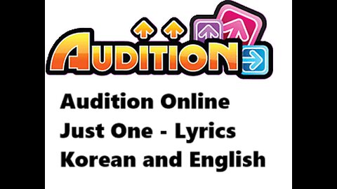 Audition Online - Just One - 126 BPM - Lyrics of the song (Korean and English) - Update 2025