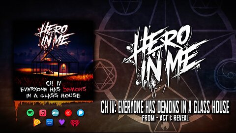 HERO IN ME - Chapter IV: Everyone Has Demons In A Glass House