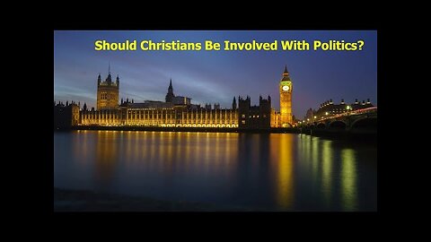 Should Christians Be Involved With Politics?