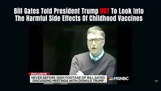 Bill Gates Told President Trump NOT To Look Into The Harmful Side Effects Of Childhood Vaccines!