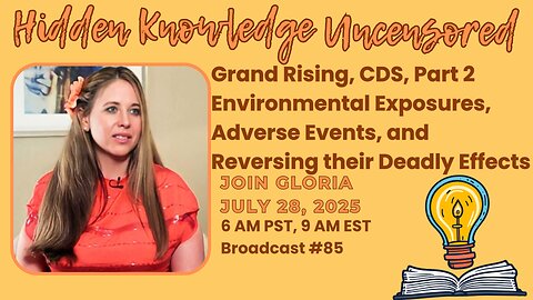 Grand Rising, CDS, Environmental Exposures, Adverse Events, & Reversing their Deadly Effects, Part 2